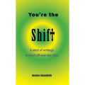 You're the Shift