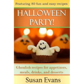 Halloween Party!: Ghoulish recipes for appetizers, meals, drinks, and desserts