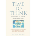 Time to Think: Listening to Ignite the Human Mind
