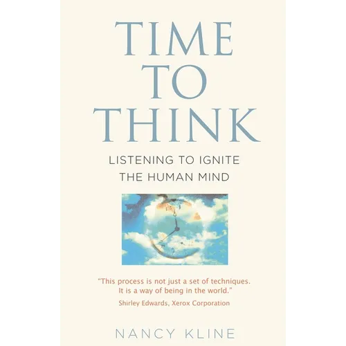 Time to Think: Listening to Ignite the Human Mind