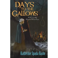 Days to the Gallows: A Novel of the Hartford Witch Panic