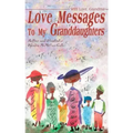 Love Messages to My Granddaughters: With Love, Grandma