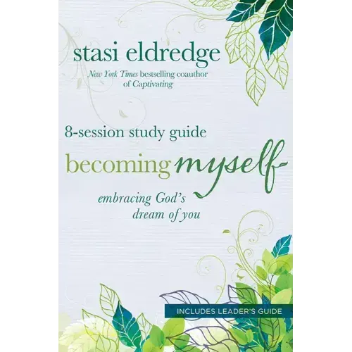 Becoming Myself 8-Session Study Guide: Embracing God's Dream of You