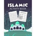 Islamic Activity Book: The Great Islamic book for muslim kids to increase their brain strength