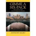 Gimme a Six-Pack: The Story of the 1976 Pittsburgh Steelers