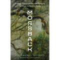 Mossback: Ecology, Emancipation, and Foraging for Hope in Painful Places