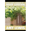 Homesteading Handbook vol. 4: Indoor Gardening