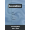 Expressing Emotion: Myths, Realities, and Therapeutic Strategies
