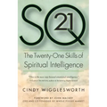 SQ21: The Twenty-One Skills of Spiritual Intelligence