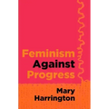 Feminism Against Progress