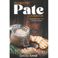 Trouble-free pate cookbook: Homestyle paste you can do at home!