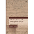 Collective Trauma and the Armenian Genocide: Armenian, Turkish, and Azerbaijani Relations Since 1839