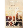 Small House Big Dreams: An Urban Girl's Dream