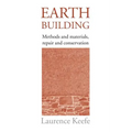 Earth Building: Methods and Materials, Repair and Conservation