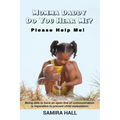 MOMMA DADDY DO YOU HEAR ME? Please Help Me!: Being able to have an open line of communication is imperative to prevent child molestation.