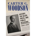 Carter G. Woodson: History, the Black Press, and Public Relations