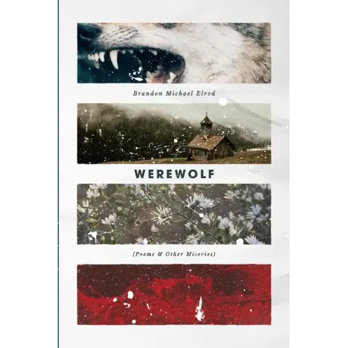 Werewolf: Poems & Other Miseries