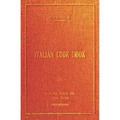 Italian Cookbook - 1919 Reprint: The Art Of Eating Well