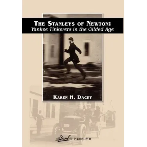 The Stanleys of Newton: Yankee Tinkerers in the Gilded Age