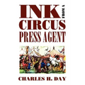 Ink from a Circus Press Agent: An Anthology of Circus History