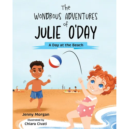 The Wondrous Adventures of Julie O'Day: A Day at the Beach