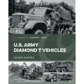 U.S. Army Diamond T Vehicles in World War II
