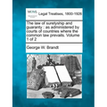 The law of suretyship and guaranty: as administered by courts of countries where the common law prevails. Volume 1 of 2