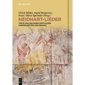 Neidhart-Lieder: Texte Und Melodien Sämtlicher Handschriften Und Drucke