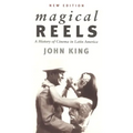 Magical Reels: A History of Cinema in Latin America