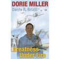 Dorie Miller: Greatness Under Fire