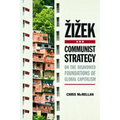 Zizek and Communist Strategy: On the Disavowed Foundations of Global Capitalism