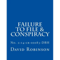 Failure to File & Conspiracy: United States vs. Messier & Robinson - No. 2:14-cr-00083-DBH