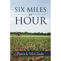 Six Miles Per Hour