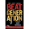 Beat Generation: The Lost Work