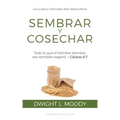 Sembrar y Cosechar: Todo lo que el hombre siembre, eso también segará (Gálatas 6:7)
