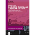 Rockstar Games and American History: Promotional Materials and the Construction of Authenticity