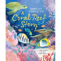A Coral Reef Story: Animal Life in Tropical Seas
