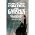 Plantation Politics and Campus Rebellions: Power, Diversity, and the Emancipatory Struggle in Higher Education