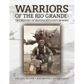 Warriors of the Rio Grande; The History of Maverick County in WWII