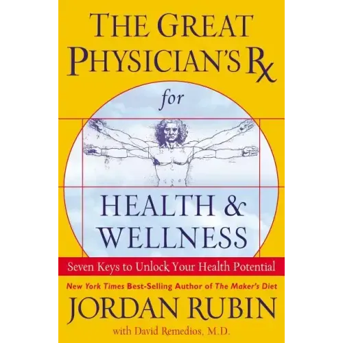 The Great Physician's RX for Health and Wellness: Seven Keys to Unlock Your Health Potential