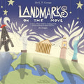 Landmarks On The Move: A story of how children unplugged the world and helped adults discover its magic.