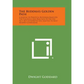 The Buddha's Golden Path: A Manual of Practical Buddhism Based on the Teachings and Practices of the Zen Sect, But Interpreted and Adapted to Me