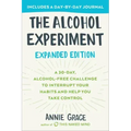 The Alcohol Experiment: Expanded Edition: A 30-Day, Alcohol-Free Challenge to Interrupt Your Habits and Help You Take Control