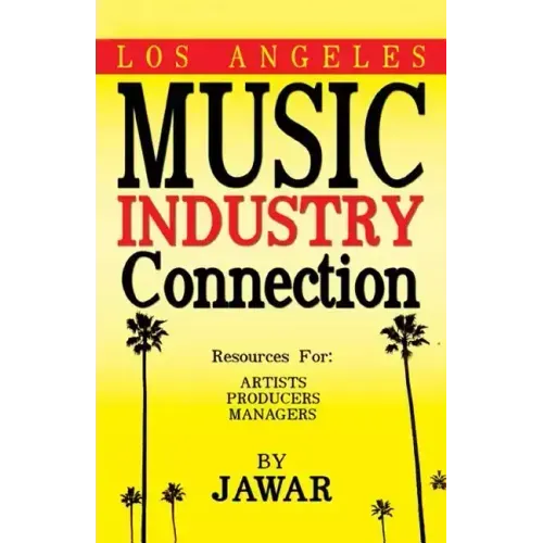 Los Angeles Music Industry Connection: Resources for Artists Producers Managers