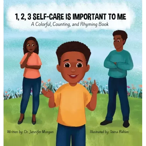 1, 2, 3 Self-Care Is Important To Me: A Colorful, Counting, and Rhyming Book