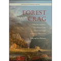 Forest and Crag: A History of Hiking, Trail Blazing, and Adventure in the Northeast Mountains, Thirtieth Anniversary Edition