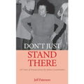Don't Just Stand There: 105 Years of Wisdom from My Italian Grandmother