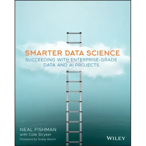 Smarter Data Science: Succeeding with Enterprise-Grade Data and AI Projects