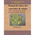 Manual de banco del reparador de relojes - Clock Repairers Bench Manual Spanish
