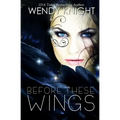 Before These Wings